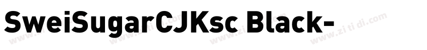SweiSugarCJKsc Black字体转换